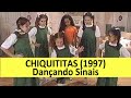 Chiquititas Brasil 1997 - Dançando &quot;Sinais&quot;