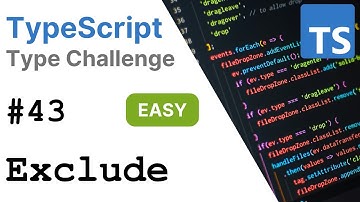Exclude - TypeScript Type Challenges #43 [EASY]