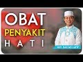 OBAT PENYAKIT HATI - UST DAS'AD LATIF
