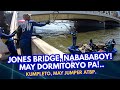 JONES BRIDGE, KUMPLETO SA GAMIT MGA NAKATIRA.. ANYARE??  |  LATEST UPDATE SEPT 4, 2020