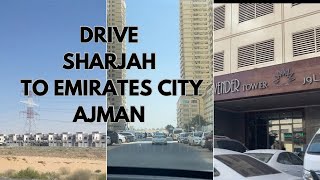Drive Sharjah to Emirates city Ajman E311 Shaikh Muhammad Bin Zayed Road #aztraveldiary #travel