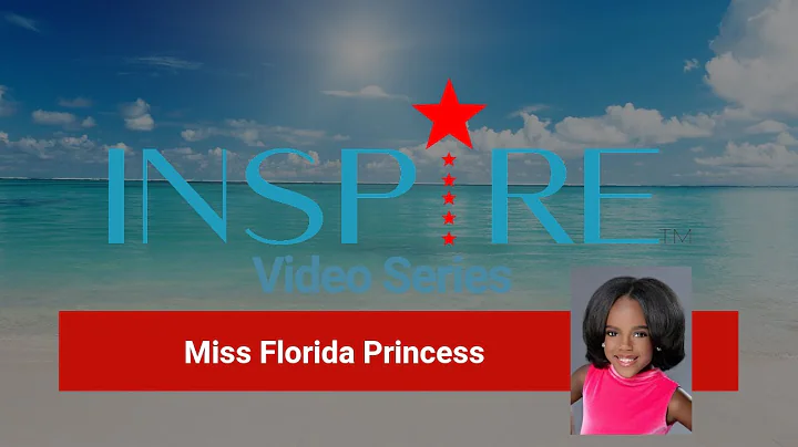 INSPIRE Videos - Miss Florida Princess - Brookelyn...