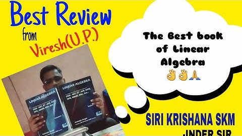 BEST BOOK FOR LINEAR ALGEBRA || CSIR NET, IIT JAM, GATE, TIFR, NBHM MATHS || SIRI KRISHANA SKM