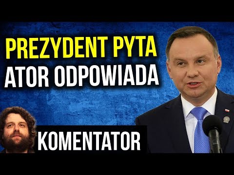 Prezydent Duda Pyta - Ator Odpowiada - Komentator