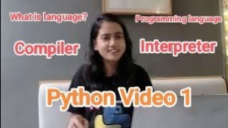 Python Video 1 What is programming language Compiler Interpreter