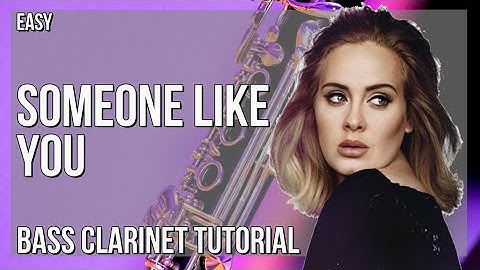 How to play Someone Like You by Adele on Bass Clarinet (Tutorial)