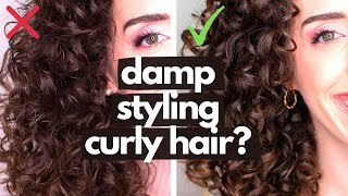 I tried damp styling curly hair