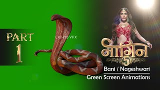 Nagin 5 | Bani / Nageshwari Snake | Green Screen Animations | PART 1