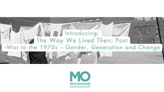 Introducing:  The Way We Lived Then Post ‑War to the 1970s – Gender, Generation and Change