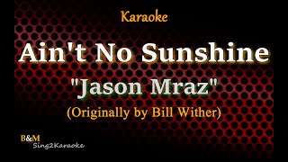 Ain't No Sunshine - Bill Withers /Jason Mraz (Karaoke Version)