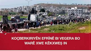 Koçberkiriyên Efrînê Bi Vegera Bo Warê Xwe Kêkxweş In