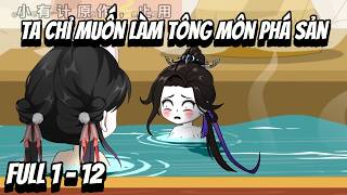 Full 1 - 12 | Ta Chỉ Muốn Làm Tông Môn Phá Sản | HV Vietsub