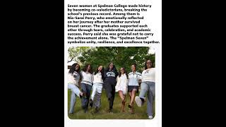 From Pain to Pride: The Spelman Seven’s Emotional Victory