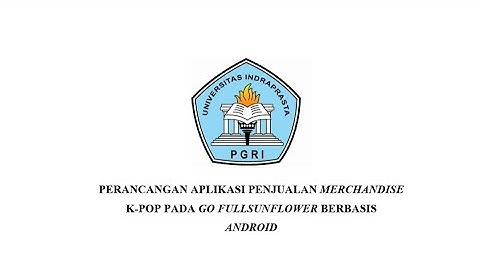 PERANCANGAN APLIKASI PENJUALAN MERCHANDISE K-POP PADA GO FULLSUNFLOWER BERBASIS ANDROID