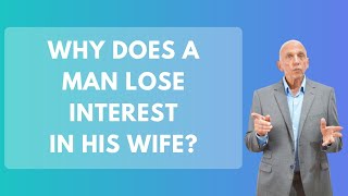 Why Does a Man Lose Interest in His Wife with a Special Bonus at the End | Paul Friedman