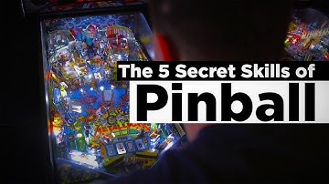 The Top 5 Secret Skills of Pinball (How To Play Pinball)