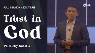 Trust in God | Ps. Dicky Susetio | Khotbah Kristen GKDI