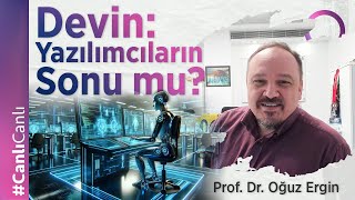 Devin: Yazılımcıların Sonu mu?