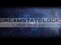 Dreamstate Logic - Code Of Existence [ cosmic downtempo / space ambient ]