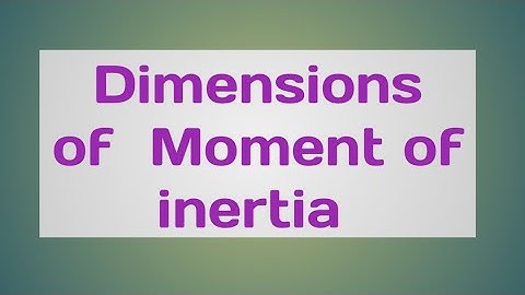 Dimensional formula of Moment of inertia