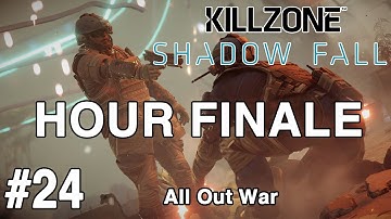 (All Out War) [HOUR FINALE] Killzone: Shadow Fall - Walkthrough w/MICKSLASH: Part 24