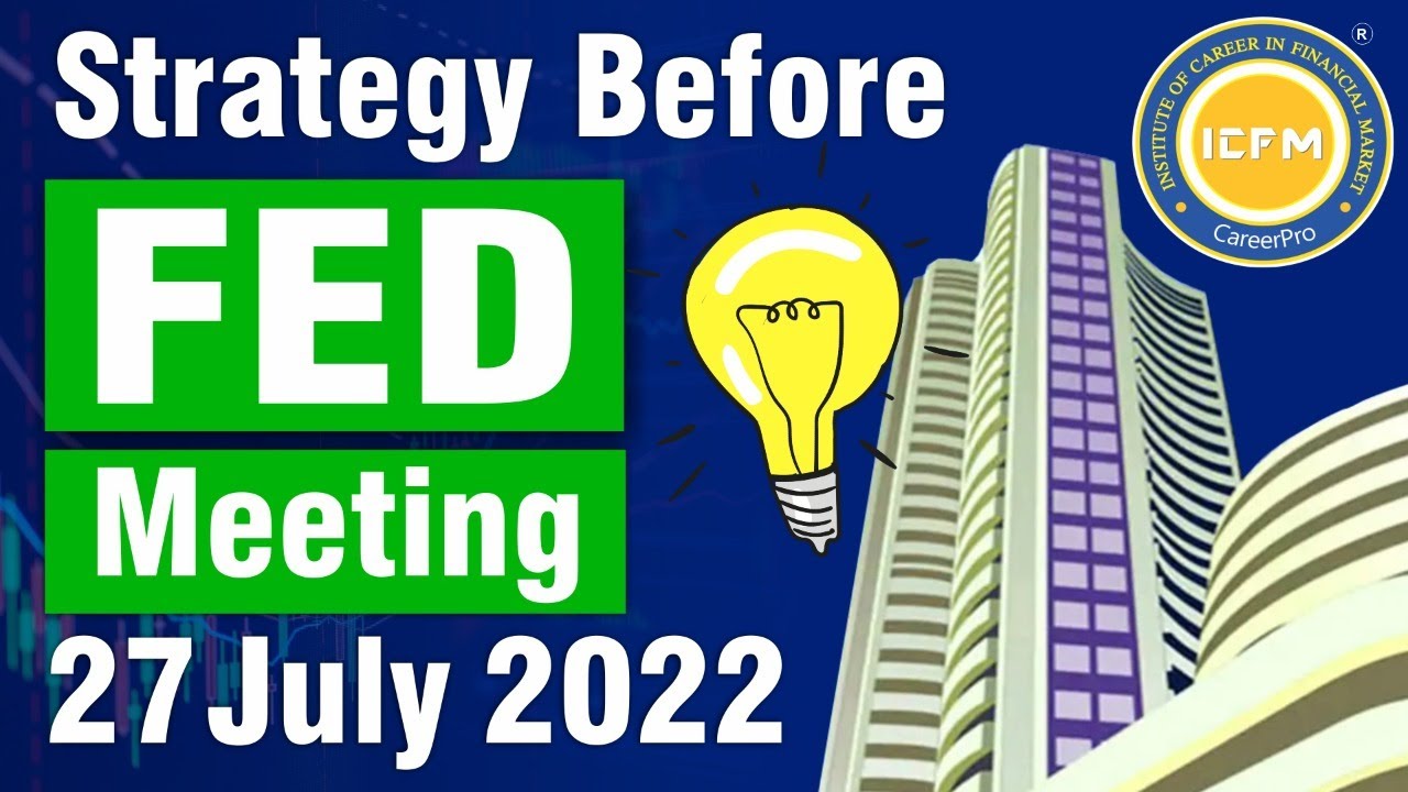 Strategy Before FED Meeting 27th July 2022 YouTube