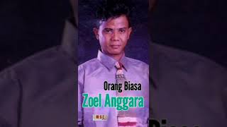 ZOEL ANGGARA - ORANG BIASA
