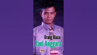 ZOEL ANGGARA - ORANG BIASA