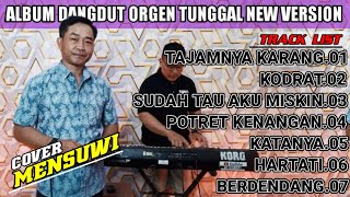 ALBUM DANGDUT ORGEN TUNGGAL NEW VERSION || cover PAK KADES MEMEN || @MENSUWI