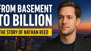 He Built a Billion-Dollar Empire From a Basement | The Nathan Reed Story।Broke at 27. Billionaire by