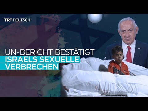 UN-Bericht bestätigt Israels sexuelle Verbrechen