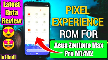 Latest Pixel Experience Review For Asus Zenfone Max Pro M1 | Max Pro M1 Pixel Experience Beta Review