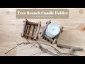 DIY | Cách làm ĐẾ ĐỰNG NẾN bằng cành khô đơn giản | Tree branch candle holder idea