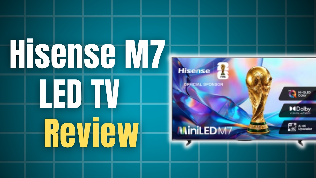 Hisense M7 4K MiniLED TV Review: Is It Worth It? - YouTube