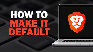 How to Make Brave your Default Browser (Easiest Way)​