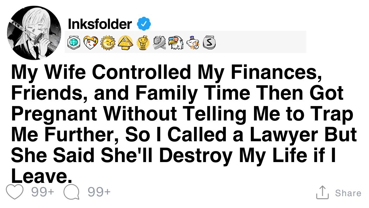 My Wife Controlled My Finances, Friends, and Family Time Then Got Pregnant Without Telling Me..