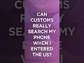 Border Control and Your Phone: Can They Really Search It?  Here's is What to Expect