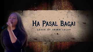 Ha Pasal Bagai Cover By Indah Lalah