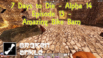 7 Days to Die | Broken Ankle Builds Whiterun in A14 | Episode 13