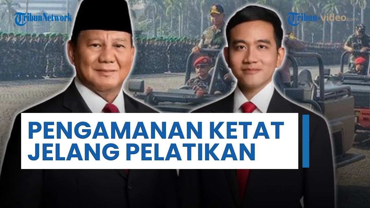 Pengamanan Super Ketat Pelantikan Prabowo-Gibran: TNI Kerahkan 100 Ribu ...