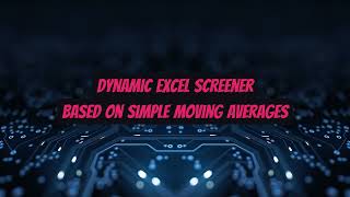 Dynamic Advanced Screener with Excel based on Simple Moving Averages - Find Winning Stocks!