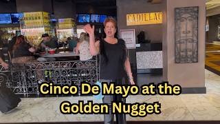 Enjoying Cinco De Mayo at the Golden Nugget's Cadillac Mexican Kitchen & Tequila Bar