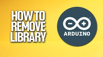 How To Remove Library In Arduino Tutorial