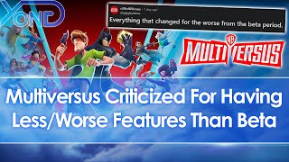 Multiversus criticized for having less & worse features & monetization than the beta