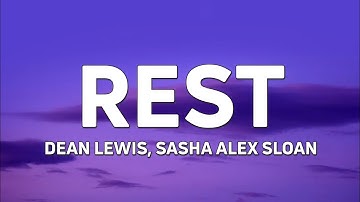 Dean Lewis, Sasha Alex Sloan - Rest (Lyrics)