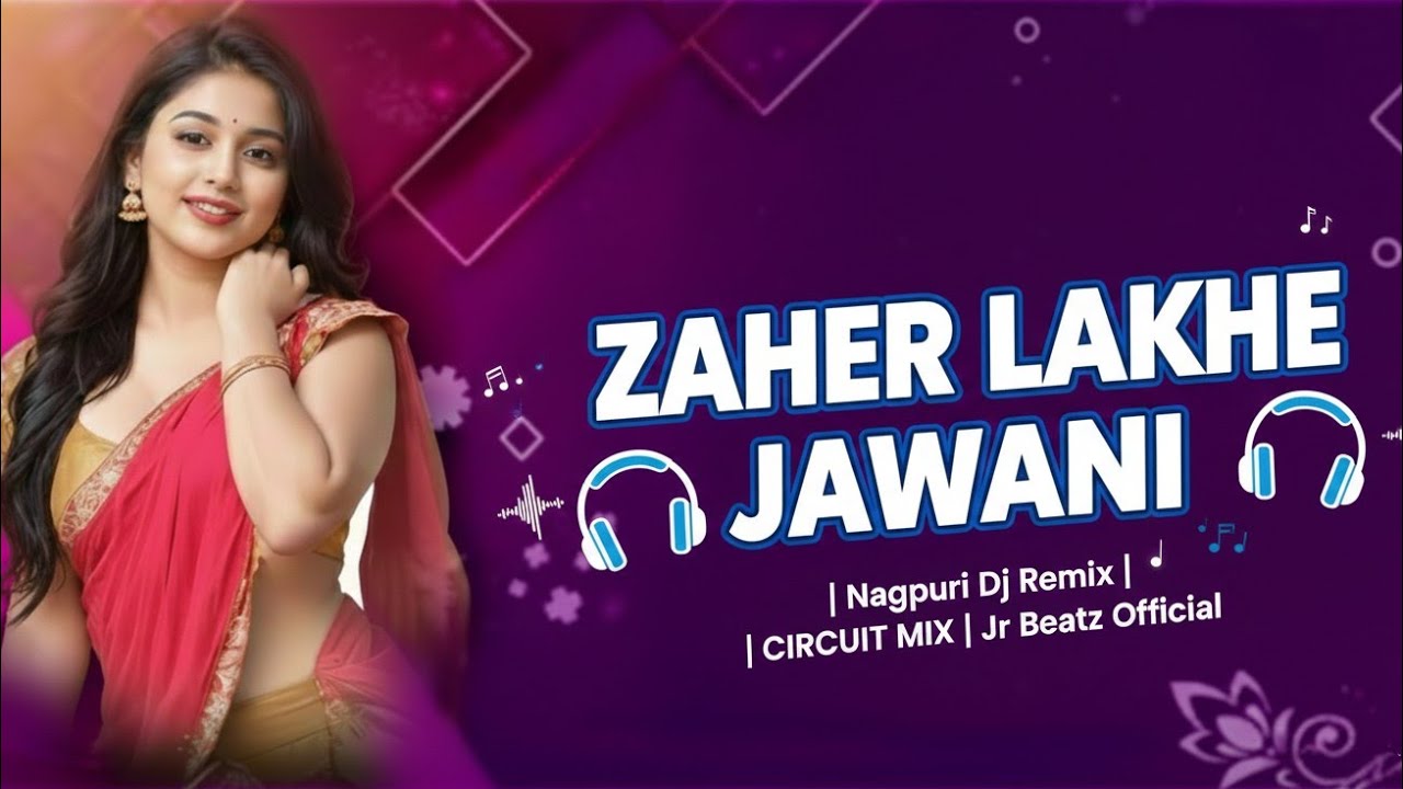 Zaher Lakhe Jawani - Nagpuri Dj Remix | CIRCUIT MIX | Jr Beatz Official