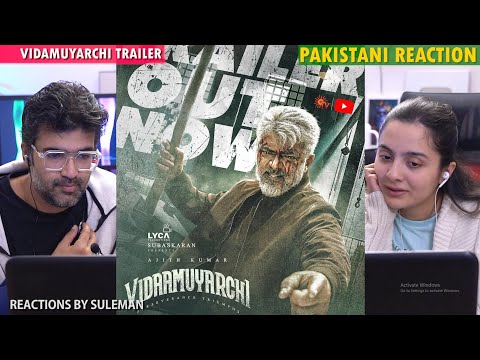 Pakistani Couple Reacts To Vidaamuyarchi Trailer Pakistani Couple Reacts To Vidaamuyarchi Trailer