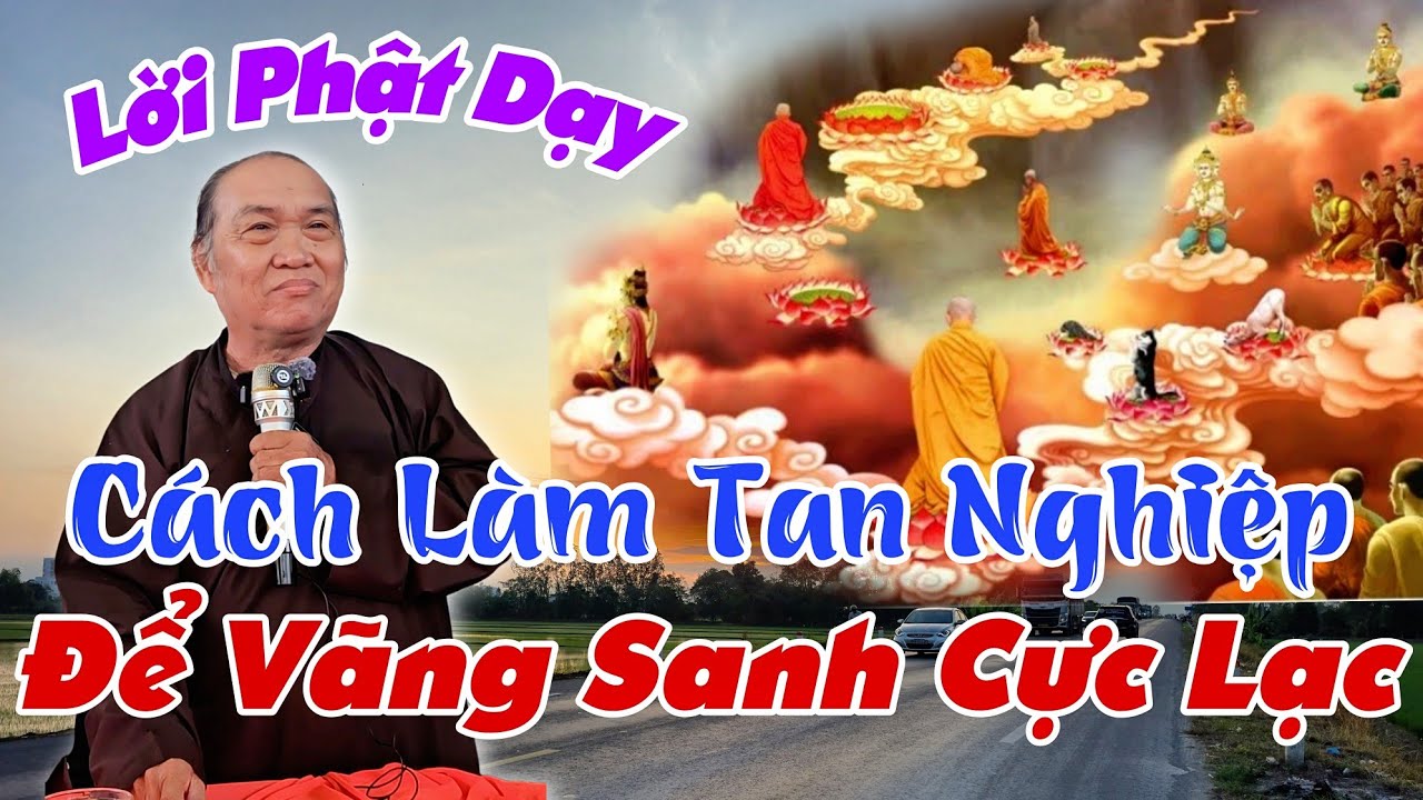 Lời Phật Dạy, Cách Làm Tan Chướng Nghiệp, Để Vãng Sanh Cực Lạc- GV Chú 4 Phương Giải Đáp Nghi Vấn 