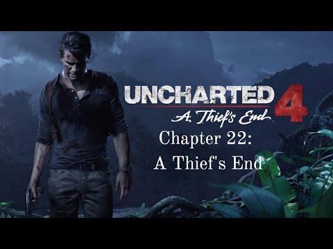Uncharted 4: A Thief's End - Chapter 22:  A Thief's End