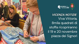 Comune di Vicenza | Viva Vittoria, 8mila quadrati di stoffa il 19 e 20 in piazza dei Signori